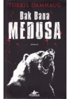 Bak Bana Medusa