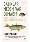 Balıklar Neden Var Olmadı?