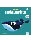 Balina Endişelenmiyor
