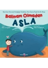 Balinam Olmadan Asla