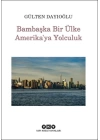 Bambaşka Bir Ülke Amerikaya Yolculuk