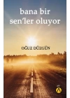 Bana Bir Sen’ler Oluyor