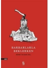 Barbarlarla Beklerken