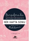Barselonada Müthiş Eğlenceli Bir Hafta Sonu Geçirme Rehberi