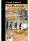 Başa Dönemeyiz