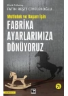 Başarı ve Mutluluk İçin Fabrika Ayarlarımıza Dönüyoruz