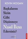 Başkalarını Sizin Gibi Düşünmeye Nasıl İkna Edersiniz?