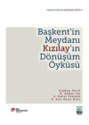 Başkentin Meydanı Kızılayın Dönüşüm Öyküsü