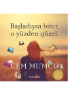 Başladıysa Biter, O Yüzden Güzel