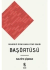 Başörtüsü - Sınırsız Dünyanın Yeni Sınırı