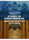 Batılılaşan İstanbul’un Ermeni Mimarları