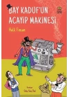 Bay Kaduf’un Acayip Makinesi
