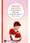 Bebeğin Kucakta Taşınması Neden Önemlidir?