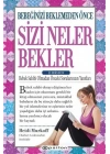 Bebeğinizi Beklemeden Önce Sizi Neler Bekler - 2. Edisyon