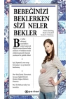 Bebeğinizi Beklerken Sizi Neler Bekler (Ciltli)