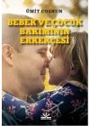 Bebek ve Çocuk Bakımının Erkekçesi