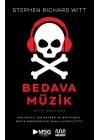 Bedava Müzik: Bir Mucit, Bir Patron ve Bir Hırsız Müzik Endüstrisini Nasıl Altüst Etti?