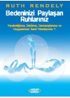 Bedeninizi Paylaşan Ruhlarınız