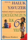Bedensel, Zihinsel ve Sosyal Gelişimiyle Çocuğunuzun İlk 6 Yılı