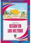 Begüm’ün 500 Milyonu - Dünya Çocuk Klasikleri