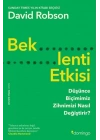Beklenti Etkisi: Düşünce Biçimimiz Zihnimizi Nasıl Değiştirir?
