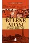 Belene Adası - Kültürel Soykırım, Fiziksel ve Psikolojik Şiddet Kampı