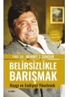 Belirsizlikle Barışmak Kaygı ve Endişeyi Yönetmek