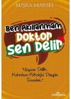 Ben Akıllanmam Doktor Sen Delir