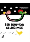 Ben Dünyaya Geldiğimde