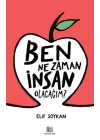 Ben Ne Zaman İnsan Olacağım?