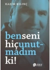 Ben Seni Hiç Unutmadım Ki