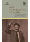 Ben Yüz Çiçekten Yanayım...