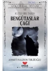 Bengütaşlar Çağı - Kutlu Bir Tarih