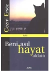 Beni Asıl Hayat Aldattı