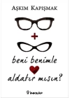 Beni Benimle Aldatır mısın?