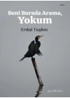 Beni Burada Arama, Yokum
