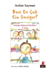 Beni En Çok Kim Seviyor? - Ufaklığın Eğlenceli Günlükleri 3. Kitap