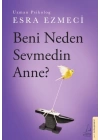 Beni Neden Sevmedin Anne?