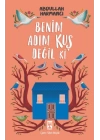 Benim Adım Kuş Değil ki