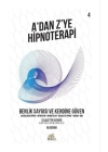 Benlik Saygısı ve Kendine Güven - A’dan Z’ye Hipnoterapi - 4. Kitap