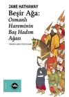Beşir Ağa: Osmanlı Hareminin Baş Hadım Ağası