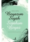 Beyazım Siyah Siyahım Beyaz