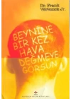 Beynine Bir Kez Hava Değmeye Görsün