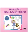 Bezler Çöpe Masal Tuvalete Gidiyor