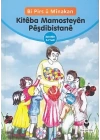 Bi Pirs u Minakan - Kitabe Mamosteyen Peşdibistane (Kürtçe)