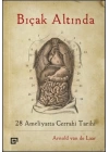 Bıçak Altında - 28 Ameliyatta Cerrahi Tarihi