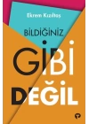 Bildiğiniz Gibi Değil