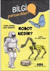 Bilgi Parçacıkları – Robot Nedir?
