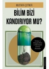 Bilim Bizi Kandırıyor Mu?