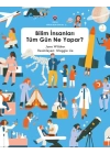 Bilim İnsanları Tüm Gün Ne Yapar ?